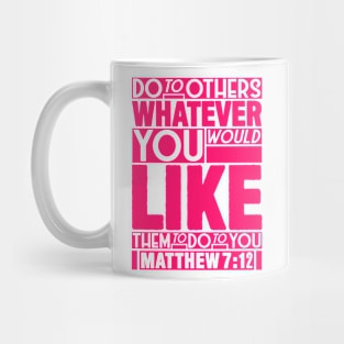 Matthew 7:12 Whatever Mug